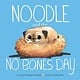 Margaret K. McElderry Books Noodle and the No Bones Day