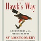 Atria Books The Hawk's Way: Encounters with Fierce Beauty