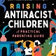 Raising Antiracist Children