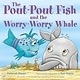 Farrar, Straus and Giroux (BYR) The Pout-Pout Fish and the Worry-Worry Whale