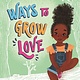 Bloomsbury Children's Books Ways to Grow Love