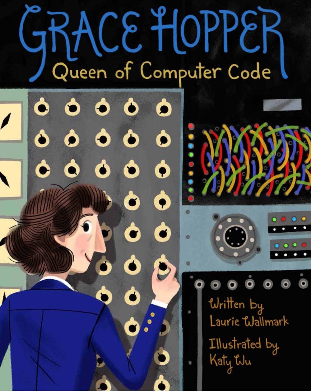 Sterling Children's Books Grace Hopper: Queen of Computer Code