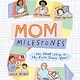 Workman Publishing Company Mom Milestones: The TRUE Story of the First Seven Years