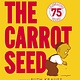 The Carrot Seed (Anniversary)