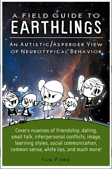 A Field Guide to Earthlings: An autistic/Asperger view of neurotypical behavior