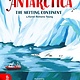 What on Earth Books Antarctica: The Melting Continent