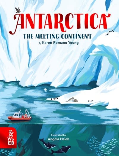 What on Earth Books Antarctica: The Melting Continent