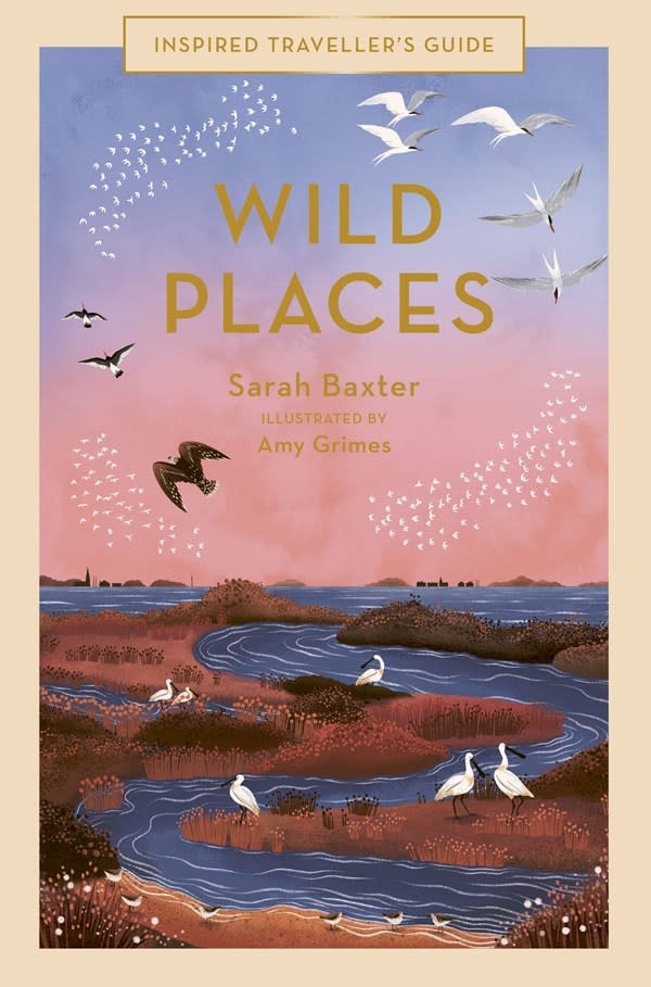 White Lion Publishing Inspired Traveller's Guide: Wild Places