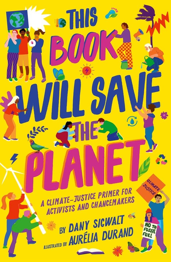 Frances Lincoln Children's Books This Book Will Save the Planet: A Climate-Justice Primer for Activists & Changemakers