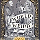 Wide Eyed Editions World of Weird: A Creepy Compendium of True Stories