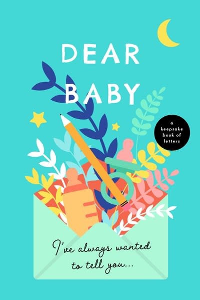 Bushel & Peck Books Dear Baby, I've Always Wanted to Tell You