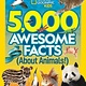 National Geographic Kids 5,000 Awesome Facts About Animals