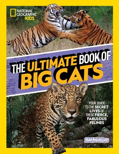 National Geographic Kids The Ultimate Book of Big Cats