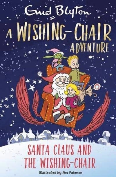 Hachette Children's A Wishing-Chair Adventure: Santa Claus and the Wishing-Chair