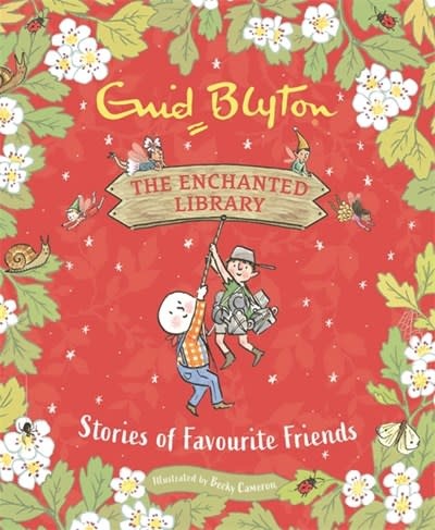 Hachette Children's The Enchanted Library: Stories of Favourite Friends