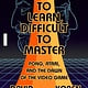 Bold Type Books Easy to Learn, Difficult to Master: Pong, Atari, & the Dawn of the Video Game