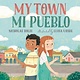 Nancy Paulsen Books My Town / Mi Pueblo