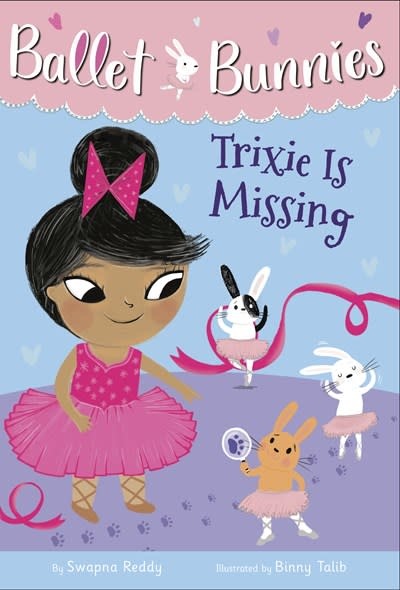 Random House Books for Young Readers Ballet Bunnies #6 Trixie Is Missing