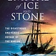 St. Martin's Press Empire of Ice and Stone: The Disastrous & Heroic Voyage of the Karluk