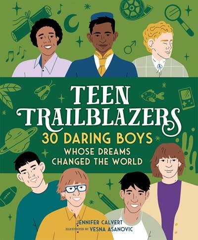 Castle Point Books Teen Trailblazers: 30 Daring Boys Whose Dreams Changed the World
