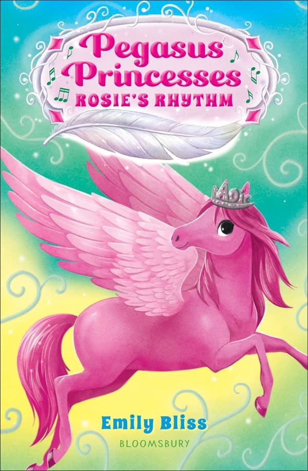 Bloomsbury Children's Books Pegasus Princesses #5 Rosie's Rhythm