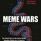Bloomsbury Publishing Meme Wars: The Untold Story of the Online Battles Upending Democracy in America