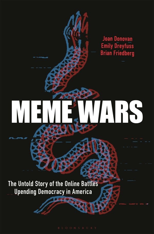 Bloomsbury Publishing Meme Wars: The Untold Story of the Online Battles Upending Democracy in America