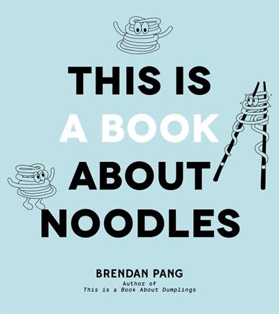 Page Street Publishing This Is a Book About Noodles