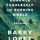 Random House Embrace Fearlessly the Burning World: Essays
