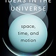 Dutton The Biggest Ideas in the Universe: Space, Time, and Motion