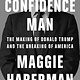 Penguin Press Confidence Man: The Making of Donald Trump & the Breaking of America