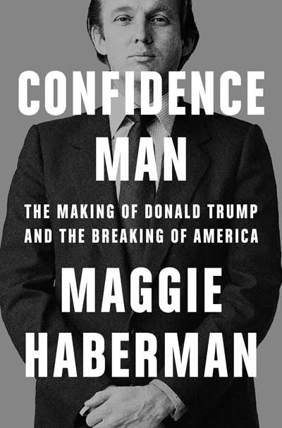 Penguin Press Confidence Man: The Making of Donald Trump & the Breaking of America