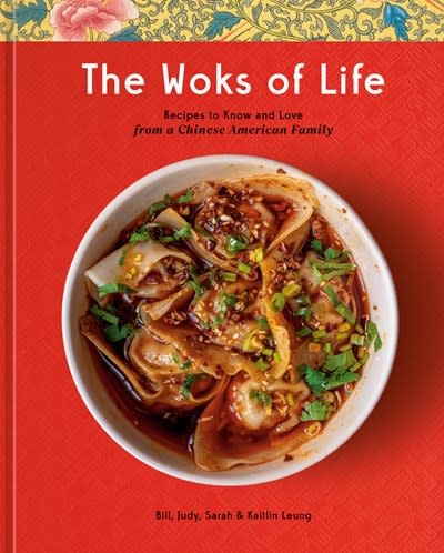 Clarkson Potter The Woks of Life: Recipes to Know & Love from a Chinese American Family: A Cookbook