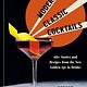 Ten Speed Press Modern Classic Cocktails: 60+ Stories and Recipes from the New Golden Age in Drinks