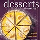 America's Test Kitchen Desserts Illustrated: The Ultimate Guide to All Things Sweet 600+ Recipes
