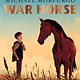 War Horse: A beloved modern classic adapted for a new generation of readers