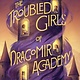 Walden Pond Press The Troubled Girls of Dragomir Academy