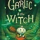 Quill Tree Books Garlic and the Witch