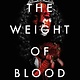 Katherine Tegen Books The Weight of Blood