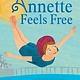 Beach Lane Books Annette Feels Free [Kellerman, Annette]