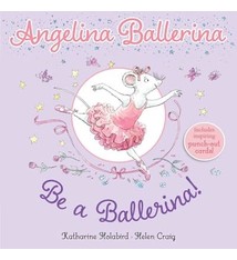 Simon Spotlight Angelina Ballerina: Be a Ballerina!