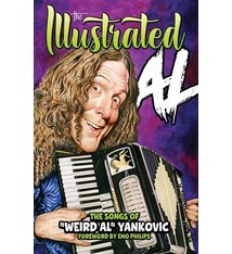 THE ILLUSTRATED AL: The Songs of "Weird Al" Yankovic