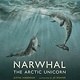 Candlewick Narwhal: The Arctic Unicorn