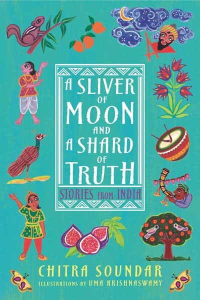 Candlewick A Sliver of Moon and a Shard of Truth: Stories from India