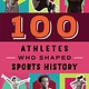 Sourcebooks Explore 100 Athletes Who Shaped Sports History