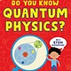 Sourcebooks Explore Brainy Science Readers: Do You Know Quantum Physics?