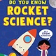 Sourcebooks Explore Brainy Science Readers: Do You Know Rocket Science?