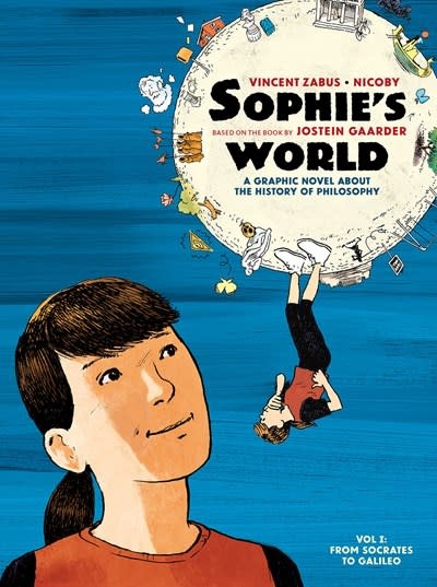 SelfMadeHero Sophie's World: A Graphic Novel About the History of Philosophy Vol I: From Socrates to Galileo
