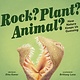 Owlkids Rock? Plant? Animal?: How Nature Keeps Us Guessing