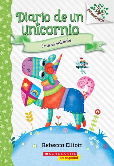 Scholastic en Espanol Diario de un Unicornio #3: Iris el valiente (Bo the Brave)